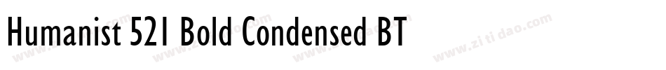 Humanist 521 Bold Condensed BT字体转换